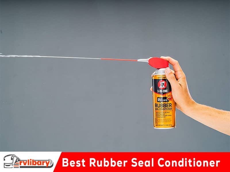 Best Rubber Seal Conditioner