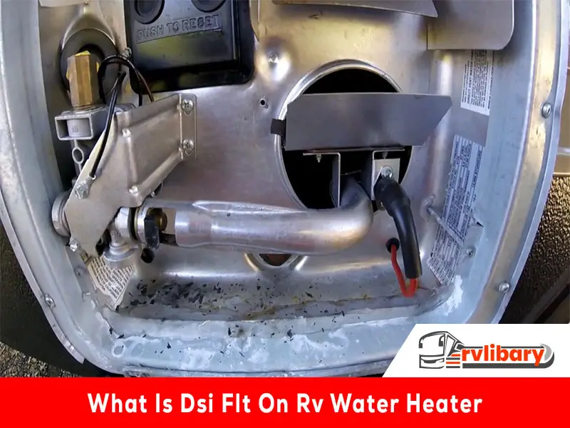 What Is Dsi Flt On Rv Water Heater