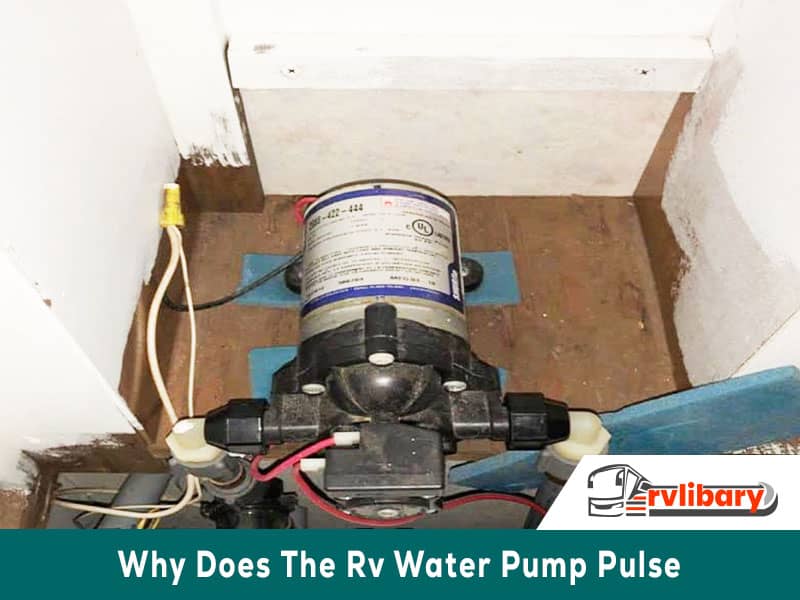 why does the rv water pump pulse