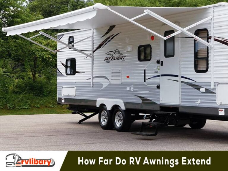 How Far Do RV Awnings Extend ? A Complete Guide