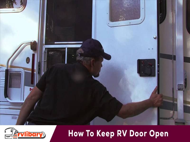 How To Keep RV Door Open