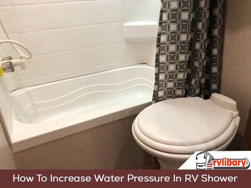 How To Increase Water Pressure In RV Shower