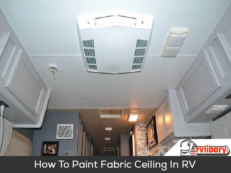 How To Paint Fabric Ceiling In RV