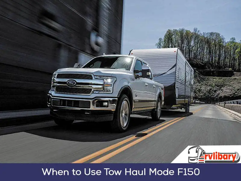 When To Use Tow Haul Mode F150