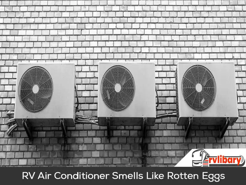 RV Air Conditioner Smells Like Rotten Eggs