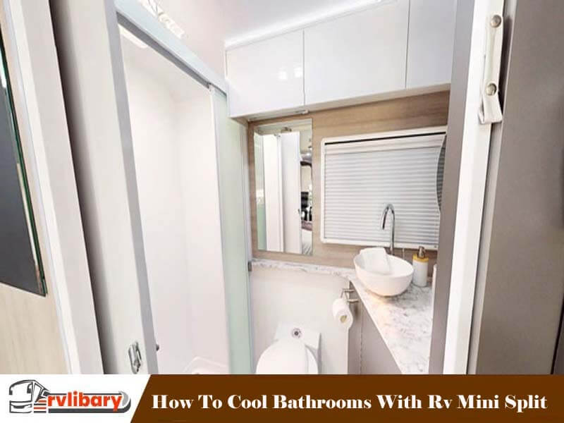 How To Cool Bathrooms With Rv Mini Split