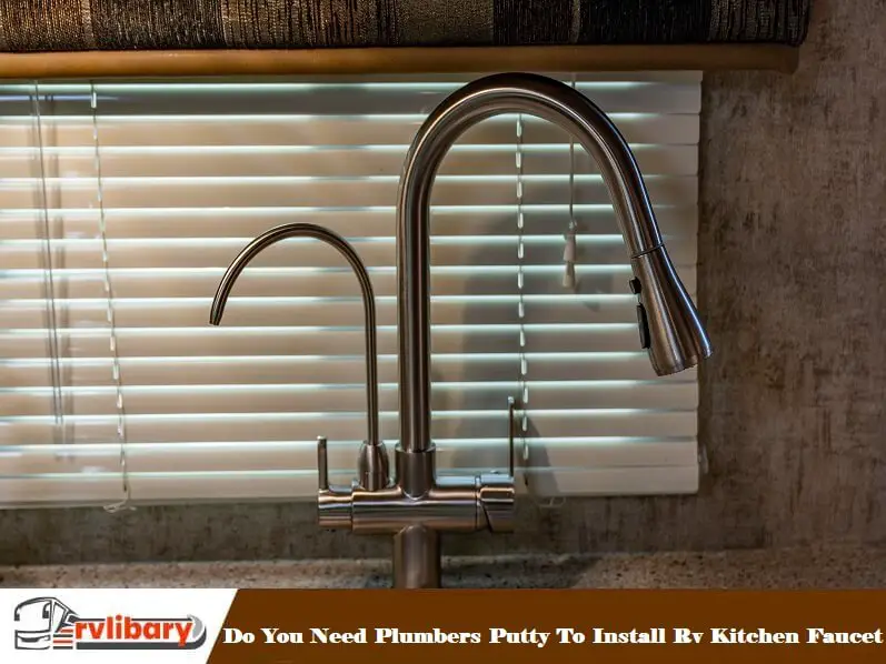 Do You Need Plumbers Putty To Install Rv Kitchen Faucet