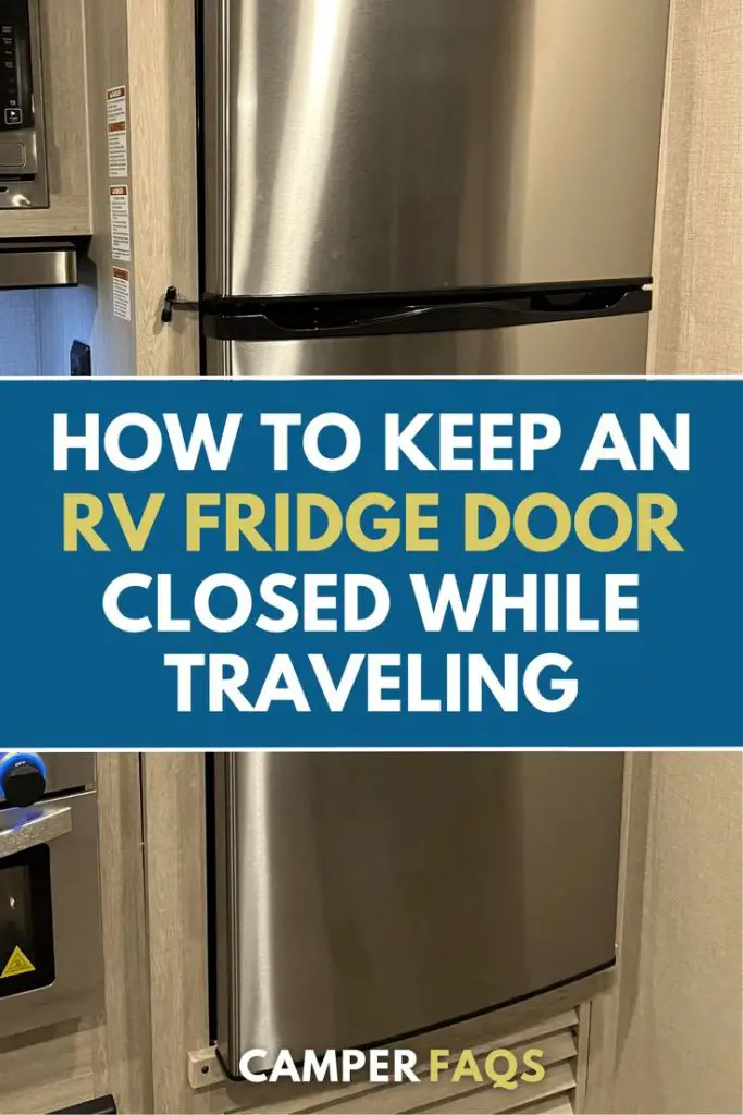 How to Keep Rv Refrigerator Door Closed While Traveling