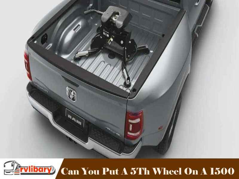 Can You Put A 5Th Wheel On A 1500