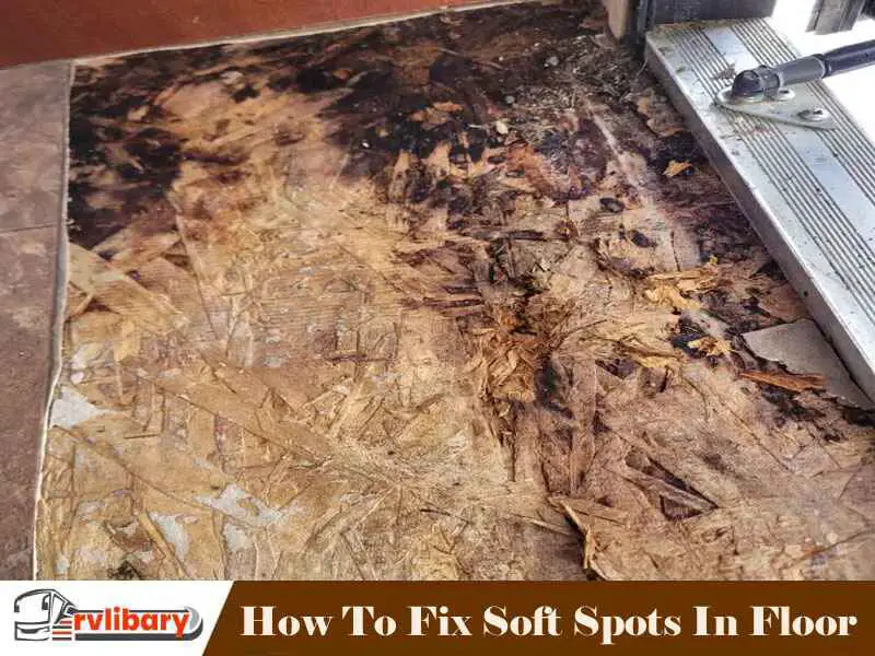 How To Fix Soft Spots In Floor