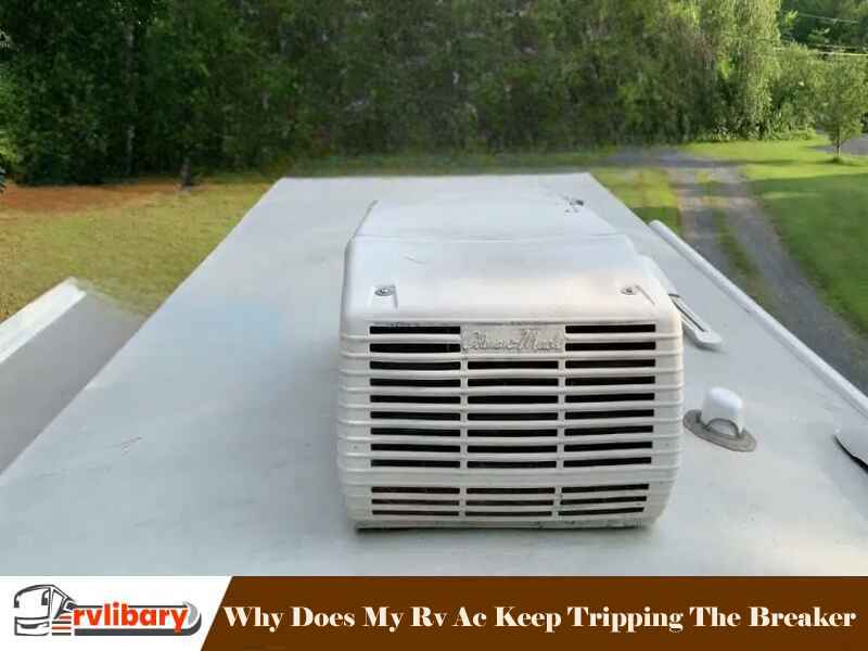 Why Does My Rv Ac Keep Tripping The Breaker