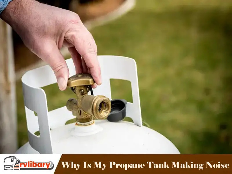 Why Is My Propane Tank Making Noise